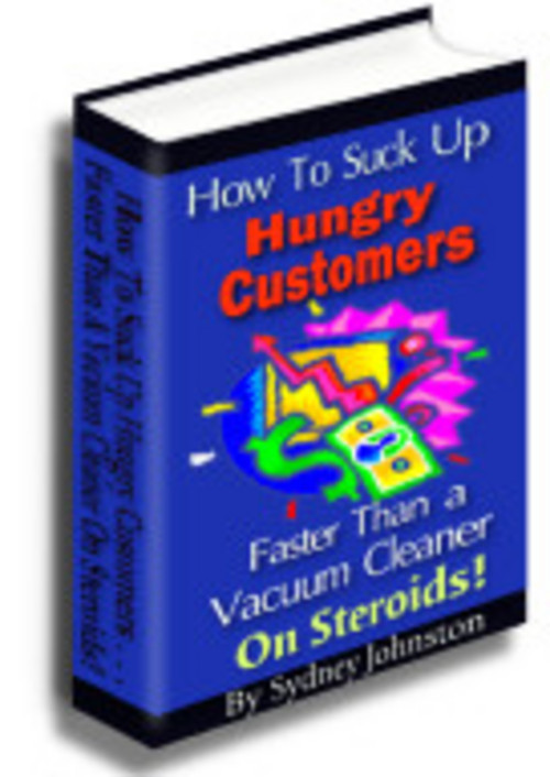 Product picture How To Suck Up Hungry Customers New Version
